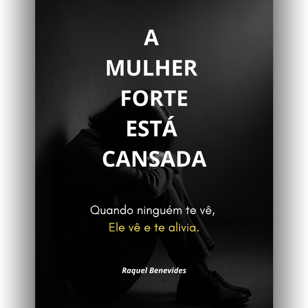 A Mulher Forte Está Cansada